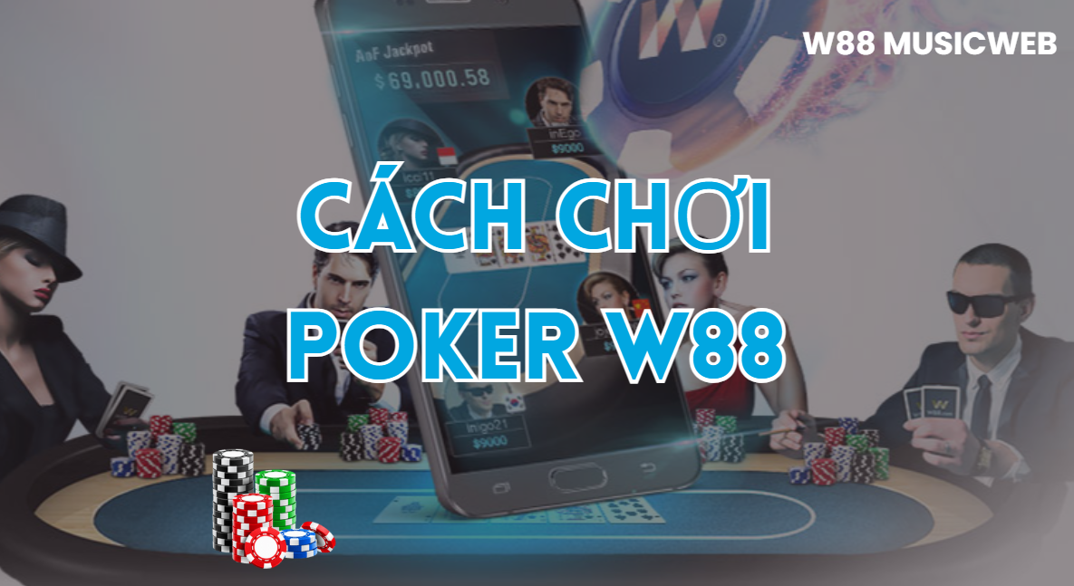 cach choi poker w88