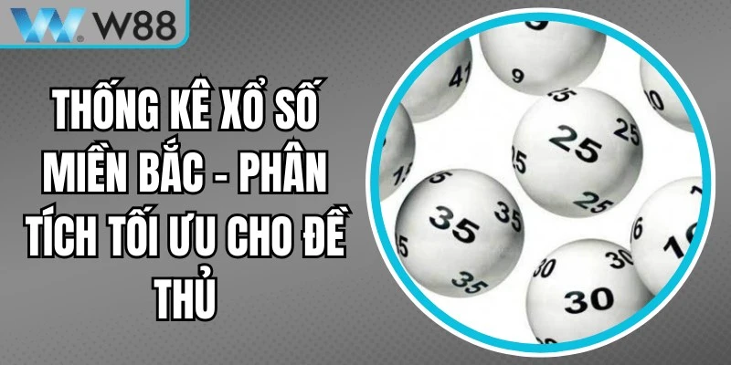 Thống Kê Xổ Số Miền Bắc
